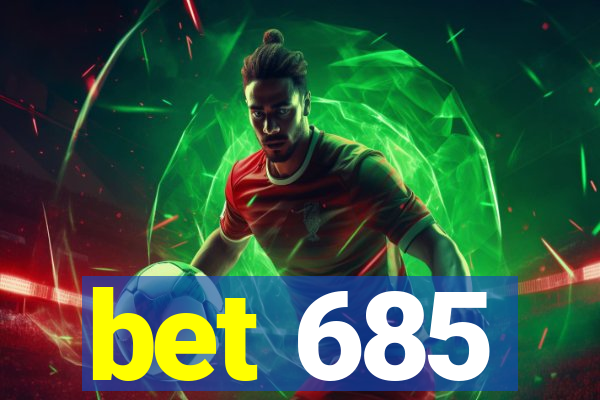 bet 685